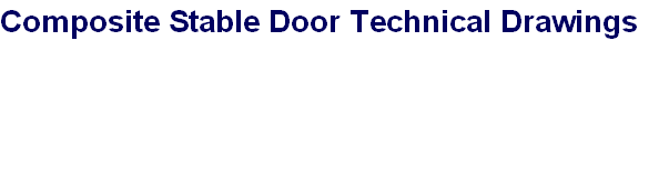 Composite Stable Door Technical Drawings  


